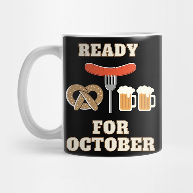 Ready For October Funny Autumn Fall Beer Pretzel Sausage Design by Up 4 Tee